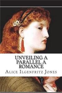 Unveiling a Parallel A Romance