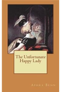 The Unfortunate Happy Lady
