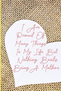 I Am Proud of Many Things in My Life But Nothing Beats Being a Mother