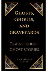 Ghosts, Ghouls, and Graveyards