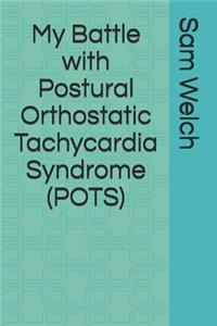 My Battle with Postural Orthostatic Tachycardia Syndrome (Pots)