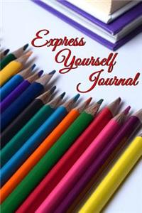 Express Yourself Journal: Expressive Art Journaling, Teen Journaling, Emotional Art Journaling