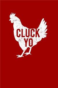Cluck Yo: Blank Lined Journal for Farm Animal Lovers
