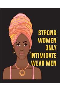 Strong Women Only Intimidate Weak Men