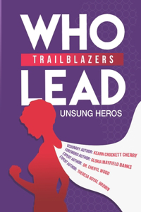 Trailblazers Who Lead