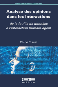 Analyse des opinions dans les interactions: De la fouille de donnees a l'interaction humain-agent