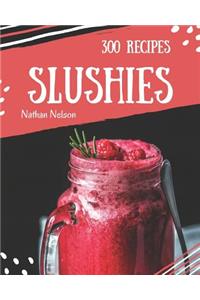 Slushies 300