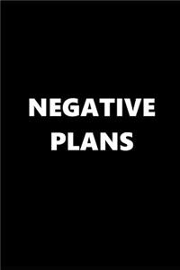 2019 Daily Planner Funny Saying Negative Plans Black White 384 Pages