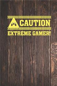 Caution - Extreme Gamer - Gaming Journal