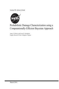 Probabilistic Damage Characterization Using the Computationally-Efficient Bayesian Approach