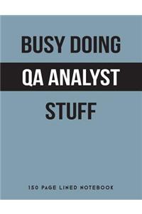 Busy Doing Qa Analyst Stuff