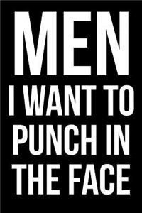 Men I Want to Punch in the Face