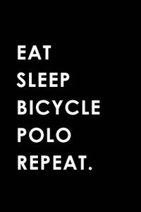 Eat Sleep Bicycle Polo Repeat