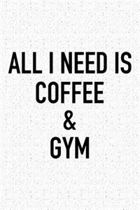 All I Need Is Coffee and Gym