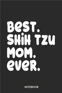 Best Shih Tzu Mom Ever Notebook