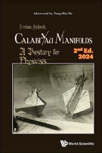 Calabi-yau Manifolds: A Bestiary For Physicists (2nd Edition)