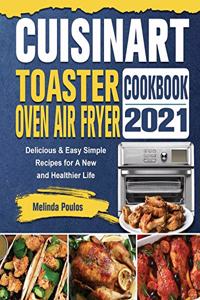 Cuisinart Toaster Oven Air Fryer Cookbook 2021