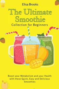 Ultimate Smoothie Collection for Beginners