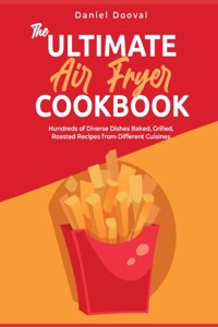 The Ultimate Air Fryer Cookbook