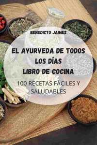 El Ayurveda de Todos Los Dias Libro de Cocina
