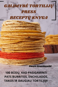 Galimybe TortilijU Press ReceptU Knyga