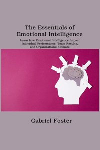 The Essentials of Emotional Intelligence