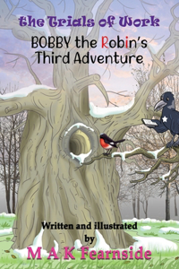 Third Adventure of Bobby the Robin