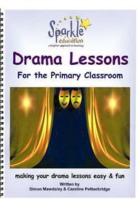 Drama Lessons for the Primary Classroom