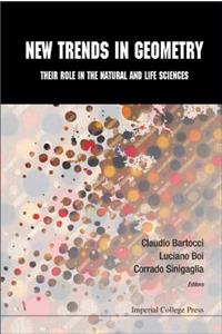 New Trends in Geometry: Their Role in the Natural and Life Sciences