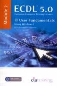 ECDL Syllabus 5.0 Module 2 IT User Fundamentals Using Windows 7