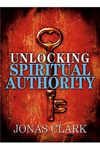 Unlocking Spiritual Authority