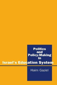 Politics and Policy-Making in Israel's Educational System