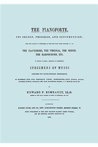 Pianoforte, Its Origin, Progress, and Construction. [Facsimile of 1860 edition].