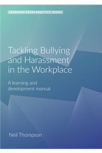 Tackling Bullying and Harassment in the Workplace