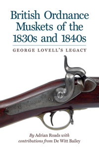 British Ordnance Muskets of The1830s and 1840s