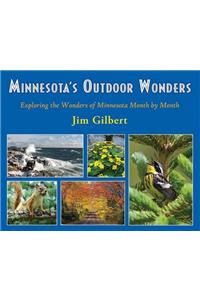 Minnesota's Outdoor Wonders: Exploring the Wonders of Minnesota Month by Month