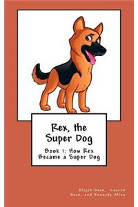 Rex, the Super Dog
