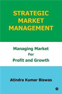 Strategic Market Management