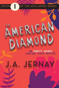 American Diamond (An Ainsley Walker Gemstone Travel Mystery)