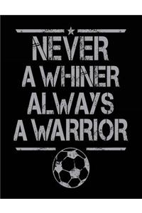 Never A Whiner Always A Warrior