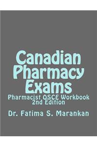 Canadian Pharmacy Exams - Pharmacist OSCE Workbook, 2nd Edition 2018: Pharmacist OSCE Workbook