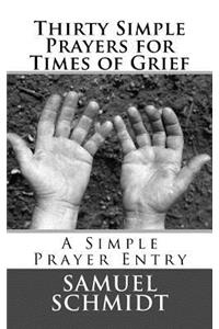 Thirty Simple Prayers for Times of Grief