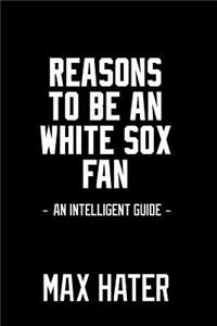 Reasons To Be A White Sox Fan