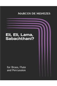 Eli, Eli, lama sabachthani? - for Brass, Flute and Percussion