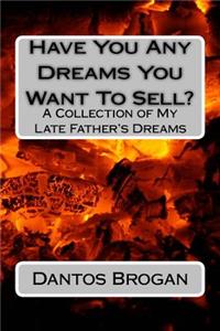 Have You Any Dreams You Want To Sell?