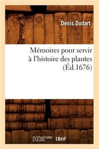 Mémoires Pour Servir À l'Histoire Des Plantes (Éd.1676)