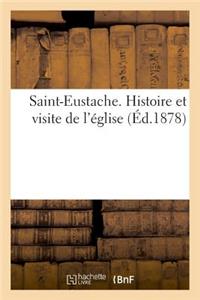 Saint-Eustache. Histoire Et Visite de l'Église