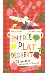 Entree, Plat, Dessert - 36 Recettes Pour Composer 1728 Menus