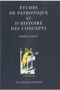 Etudes de Patristique Et d'Histoire Des Concepts