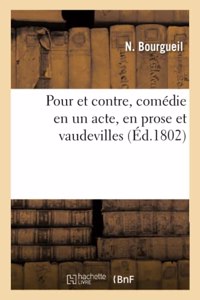 Pour Et Contre, Comédie En Un Acte, En Prose Et Vaudevilles